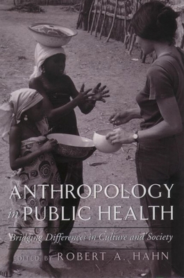 Anthropology in Public Health: Bridging Differe... 0195129024 Book Cover