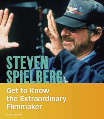 Steven Spielberg: Get to Know the Extraordinary... 1496665813 Book Cover