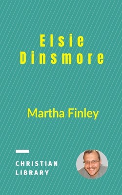 Elsie Dinsmore 1715168372 Book Cover