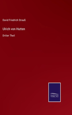 Ulrich von Hutten: Dritter Theil [German] 3375117477 Book Cover