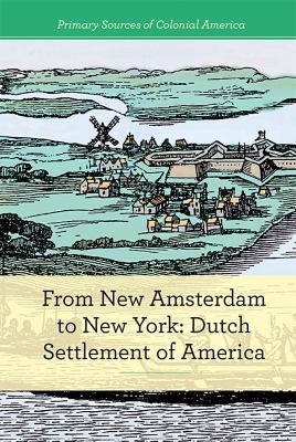 From New Amsterdam to New York: Dutch Settlemen... 1502631369 Book Cover