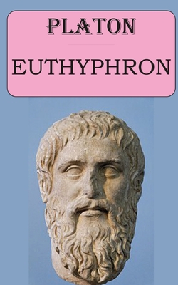 Euthyphron (Platon): édition intégrale et annotée [French] B08FBF4KKQ Book Cover