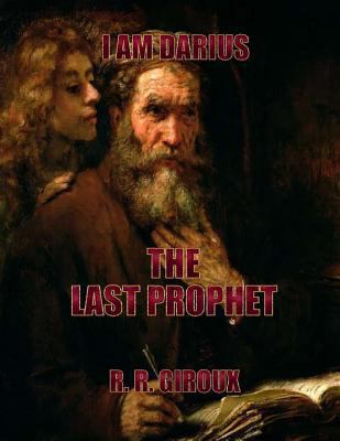 Last Prophet: I Am Darius 149478520X Book Cover