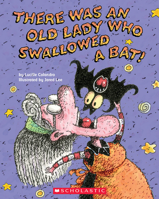 There Was an Old Lady Who Swallowed a Bat! 0439737664 Book Cover