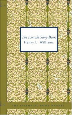 The Lincoln Story Book 1426423284 Book Cover