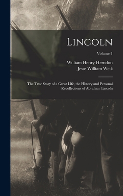 Lincoln; the True Story of a Great Life, the Hi... B0BM4Y83P7 Book Cover
