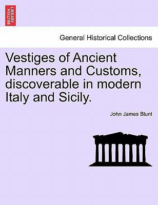 Vestiges of Ancient Manners and Customs, Discov... 1241405646 Book Cover