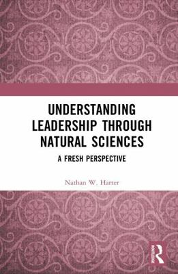 Understanding Leadership Through Natural Scienc... 1041353200 Book Cover