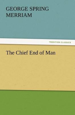 The Chief End of Man 3847240323 Book Cover