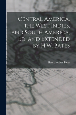 Central America, the West Indies, and South Ame... 1017625891 Book Cover