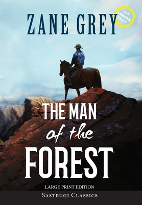 The Man of the Forest (Annotated, Large Print) [Large Print] 1649221479 Book Cover