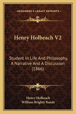 Henry Holbeach V2: Student In Life And Philosop... 1165345927 Book Cover