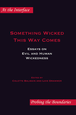Something Wicked This Way Comes: Essays on Evil... 9042025506 Book Cover