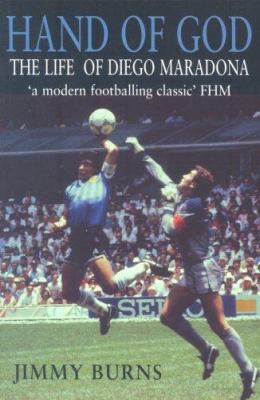 The Hand of God Pbk: The Life of Diego Maradona 0747561044 Book Cover