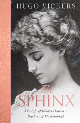 The Sphinx: The Life of Gladys Deacon – Duchess... 1529390710 Book Cover