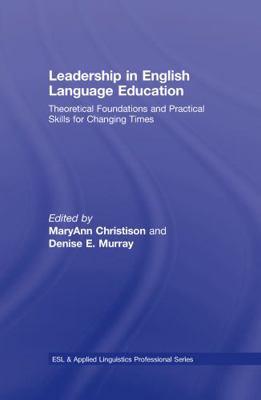 Leadership in English Language Education: Theor... 0805863109 Book Cover