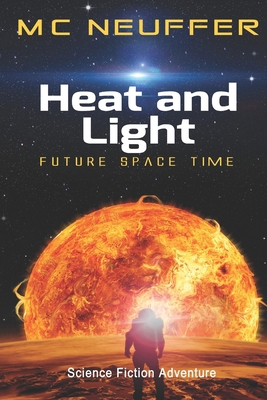 Heat and Light: a Space Novel 1070315788 Book Cover