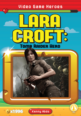 Lara Croft: Tomb Raider Hero 1098221443 Book Cover