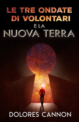 Le Tre Ondate di Volontari e la Terra Nuova [Italian] 1950608425 Book Cover