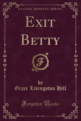 Exit Betty (Classic Reprint) 0243518838 Book Cover