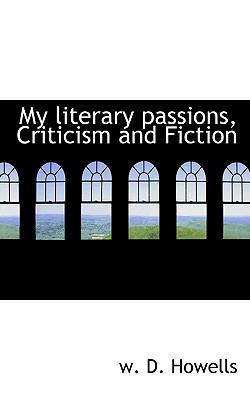 My Literary Passions, Criticism and Fiction 1117234908 Book Cover