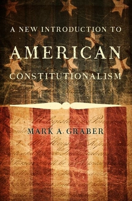 A New Introduction to American Constitutionalism 0199943885 Book Cover