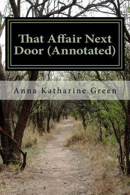 That Affair Next Door (Annotated) 1537482076 Book Cover