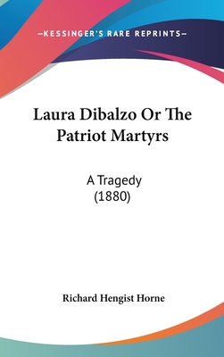 Laura Dibalzo Or The Patriot Martyrs: A Tragedy... 1104149478 Book Cover