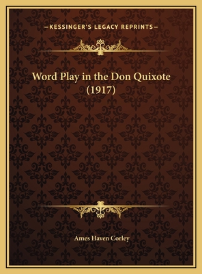 Word Play in the Don Quixote (1917) 1169661165 Book Cover