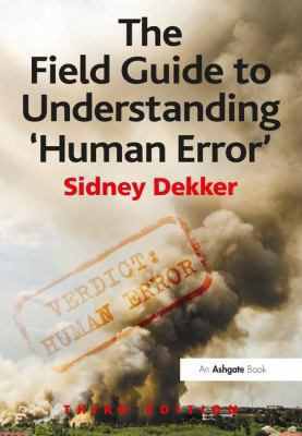 The Field Guide to Understanding 'Human Error' 1472439058 Book Cover