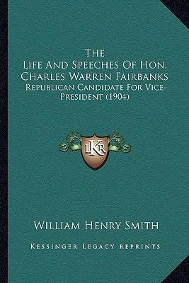 The Life And Speeches Of Hon. Charles Warren Fa... 116397336X Book Cover