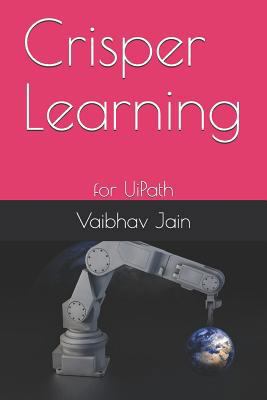 Crisper Learning: for UiPath 1980976597 Book Cover