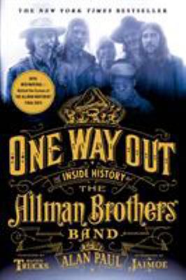 One Way Out: The Inside History of the Allman B... 1250040507 Book Cover