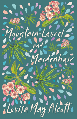 Mountain-Laurel and Maidenhair 140869798X Book Cover