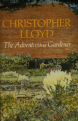 Adventurous Gardener 0713915358 Book Cover