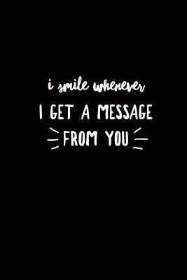 I Smile Whenever I Get a Message from You 1793946485 Book Cover