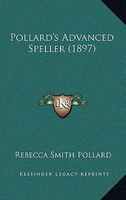Pollard's Advanced Speller (1897) 1164999915 Book Cover