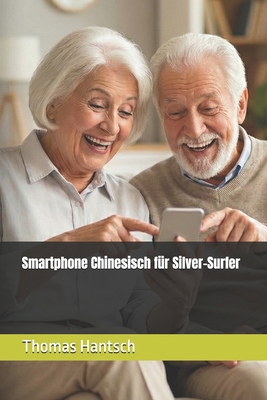 Smartphone Chinesisch für Silver-Surfer [German] B0GNMN5B2J Book Cover