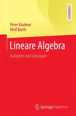 Lineare Algebra: Aufgaben Und Lösungen [German] 3662549905 Book Cover
