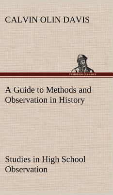 A Guide to Methods and Observation in History S... 3849192814 Book Cover