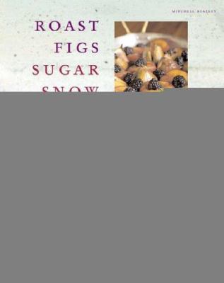 Roast Figs, Sugar Snow (Mitchell Beazley Food) 1840008881 Book Cover