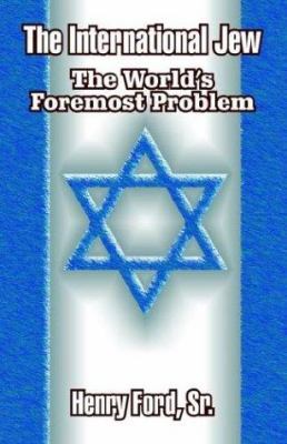 The International Jew: The World's Foremost Pro... 1410204960 Book Cover
