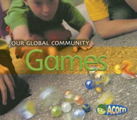 Games (Our Global Community) 1403494126 Book Cover