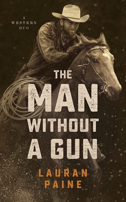 The Man Without a Gun: A Western Duo 1470861178 Book Cover