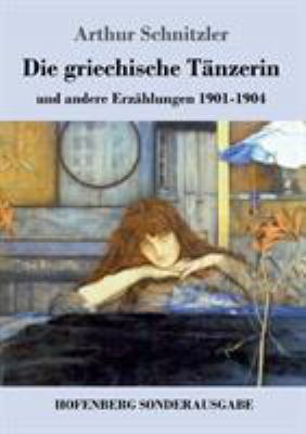 Die griechische Tänzerin: und andere Erzählunge... [German] 3743722321 Book Cover