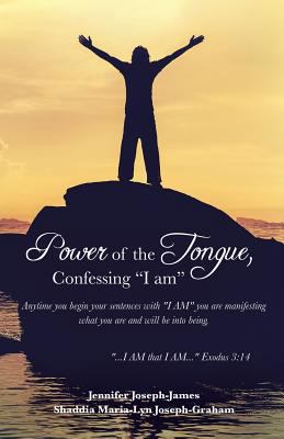 Power of the Tongue, Confessing "I am" 149847537X Book Cover