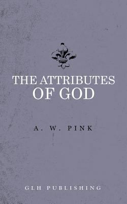 The Attributes of God 1941129749 Book Cover