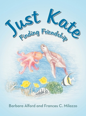 Just Kate: Finding Friendship 1665758600 Book Cover