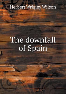 The downfall of Spain 5519015120 Book Cover