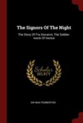 The Signors of the Night: The Story of Fra Giov... 1376279924 Book Cover